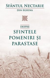 Despre sfintele pomeniri si parastase