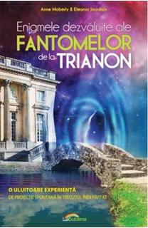 Enigmele Dezvaluite Ale Fantomelor De La Trianon