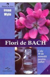 Flori de Bach. Cele 38 de remedii pentru suflet