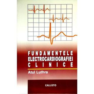 Fundamentele Electrocardiografiei (ECG) Clinice