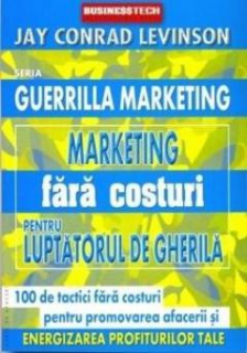 Guerrilla Marketing - Marketing Fara Costuri