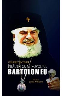 Intalniri cu mitropolitul Bartolomeu