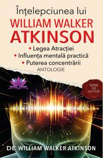 Intelepciunea lui William Walker Atkinson