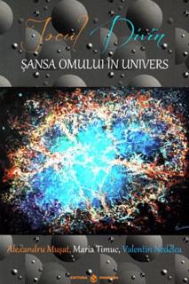 Jocul Divin. Sansa omului in Univers