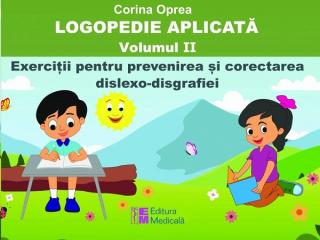 Logopedie aplicata Vol.2: Exercitii pentru prevenirea si corectarea dislexo-disgrafiei