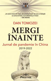 Mergi inainte. Jurnal de pandemie in China 2019 - 2022