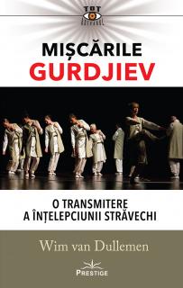 Miscarile Gurdjiev: O transmitere a intelepciunii stravechi