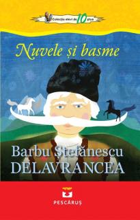 Nuvele si basme - Barbu Stefanescu Delavrancea