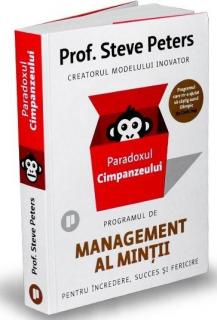 Paradoxul Cimpanzeului. Programul de management al mintii pentru incredere, succes si fericire