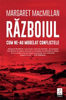 Razboiul. Cum ne-au modelat conflictele