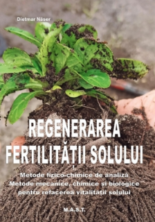 Regenerarea fertilitatii solului. Metode fizico-chimice de analiza. Metode mecanice, chimice si biologice pentru refacerea vitalitatii solului
