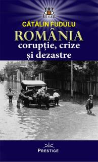 Romania coruptie, crize si dezastre