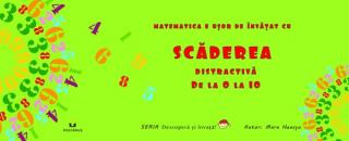 Scaderea distractiva de la 0 la 10