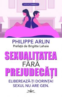 Sexualitatea fara prejudecati. Elibereaza-ti dorinta! Sexul nu are gen.