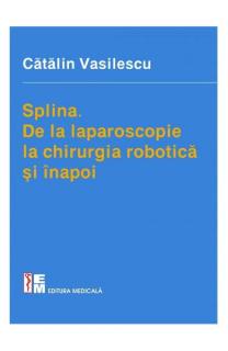 Splina. De la laparoscopie la chirurgia robotica si inapoi