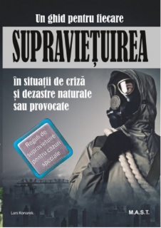 Supravietuirea in situatii de criza si dezastre naturale sau provocate