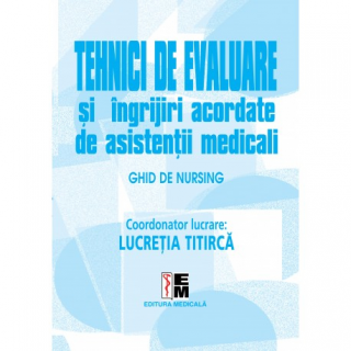 Tehnici de evaluare si ingrijiri acordate de asistentii medicali - 2024
