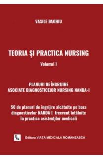 Teoria si practica nursing, volumul I. 50 de planuri de ingrijire pe baza diagnosticelor NANDA-I