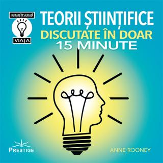 Teorii stiintifice discutate in doar 15 minute