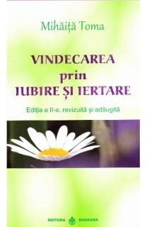 Vindecarea prin iubire si iertare