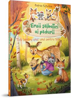 EROII SALBATICI AI PADURII - TOTI PENTRU UNUL,UNUL PENTRU TOTI