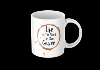 Cana ceramica, Life is too short for bad Coffee, 350 ml