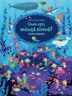 Cauta si gaseste. Unde esti, micuta sirena? Betina Gotzen-beek