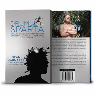 Drumul catre Sparta. Batalia antica si epopeea care a inspirat maratonul, cea mai frumoasa cursa a lumii - Dean Karnazes
