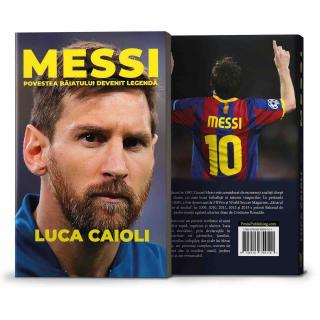 Messi. Povestea baiatului devenit legenda. Editia a treia - Luca Caioli