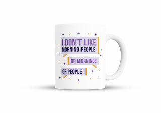 Cana I don t like morning people, or morning, or people pentru cafea, ceai sau cadou, Alb, 380ml