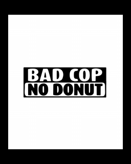 Sticker Bad Cop No Donut, Alb, 10 cm