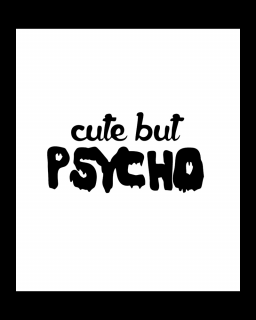 Sticker Cute But Psycho, Alb, 10 cm