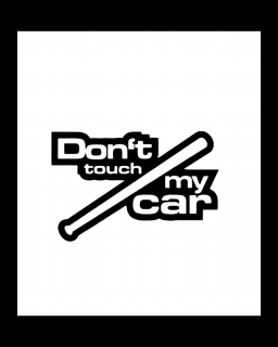 Sticker Don t Touch My Car 3, Alb, 10 cm