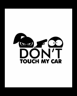 Sticker Don t Touch My Car, Alb, 10 cm