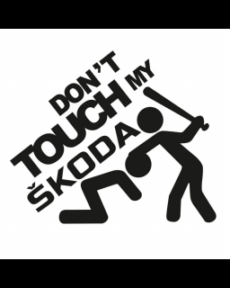 Sticker Don t Touch My Skoda, Alb, 10 cm