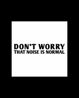 Sticker Don t Worry Noise, Alb, 10 cm