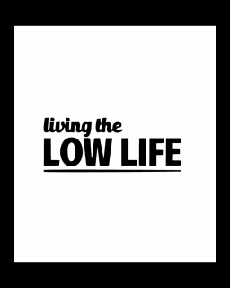 Sticker Living The Low Life, Alb, 10 cm