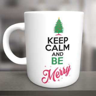 Cana Keep calm and  be merry