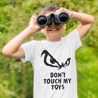 Tricou don t tuch my toys