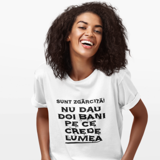 Tricou femei cu mesaj   Sunt zgarcita nu dau doi bani pe ce crede lumea