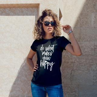 TRICOU MOTIVATIONAL DO WHAT MAKES YOU HAPPY