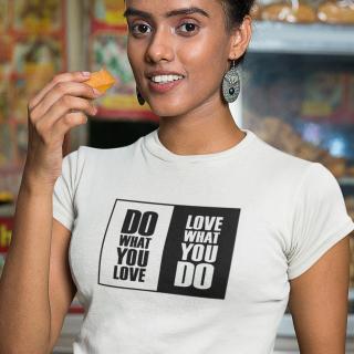 TRICOU MOTIVATIONAL DO WHAT YOU LOVE