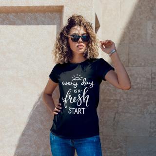 TRICOU MOTIVATIONAL EVERY DAY IS A FRESH START