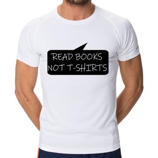 TRICOU READ BOOKS NOT TSHIRTS