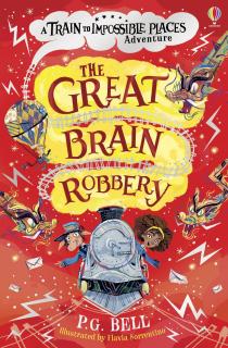 A Train to Impossible Places Adventure: The Great Brain Robbery, de P.G. Bell, Usborne