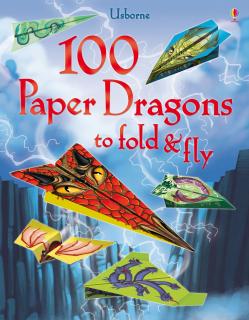 Avioane din hartie   100 Paper Dragons to fold and fly  , 100 buc, Usborne