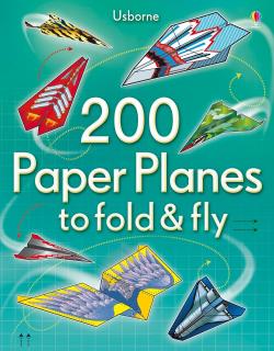 Avioane din hartie   200 Paper Planes to fold  fly  , 200 buc, Usborne