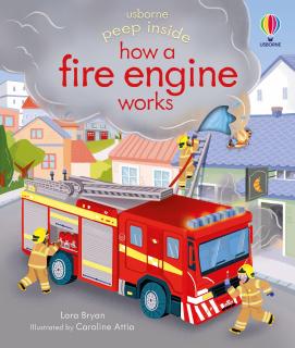 Carte cu clapete   Peep inside how a fire engine works  , Usborne