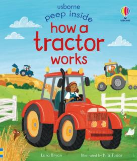 Carte cu clapete   Peep inside how a tractor works  , Usborne