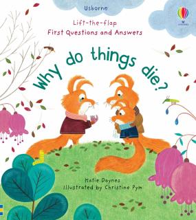Carte cu clapete   Why do things die?  , 4 ani+, Usborne